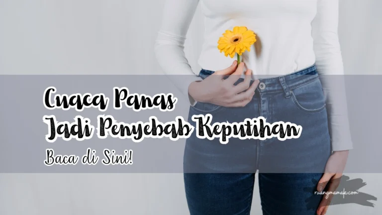 cuaca panas jadi penyebab keputihan pada wanita