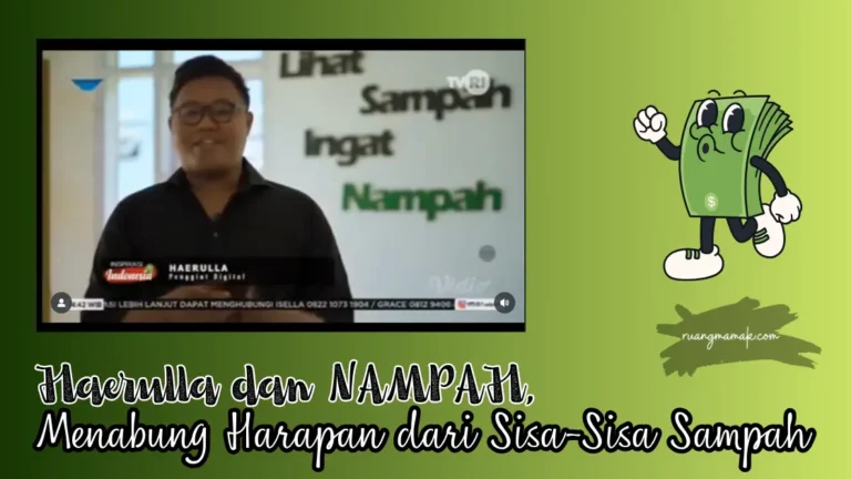 Haerulla dan NAMPAH, Menabung Harapan dari Sisa-Sisa Sampah